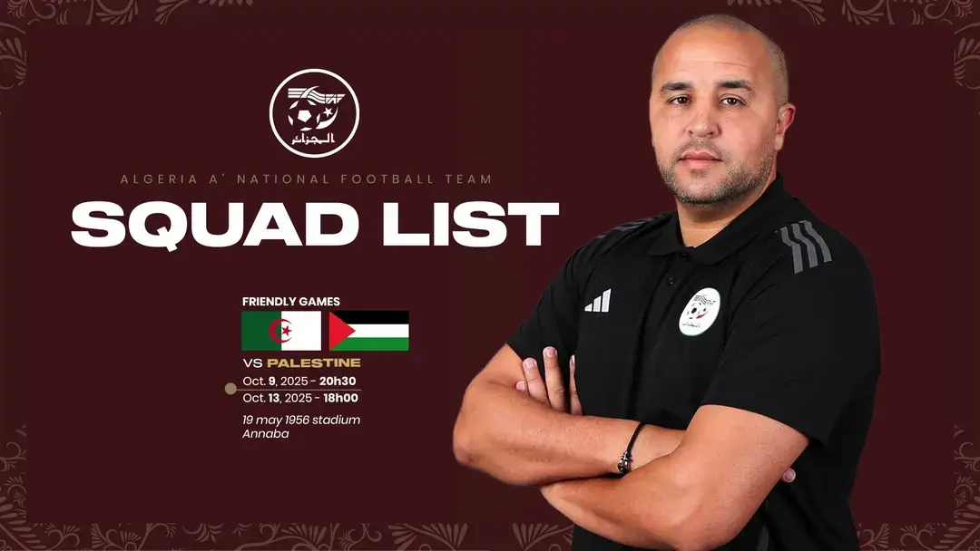 كأس العرب فيفا 2025 بوقرة يستدعي 25 لاعبا للمواجهتين الوديتين أمام فلسطين